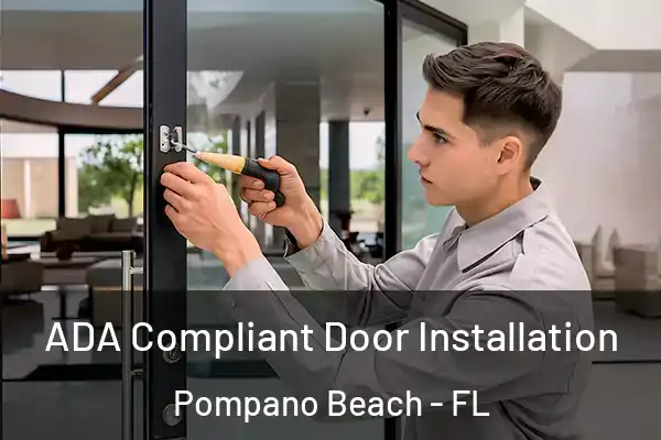  ADA Compliant Door Installation Pompano Beach - FL