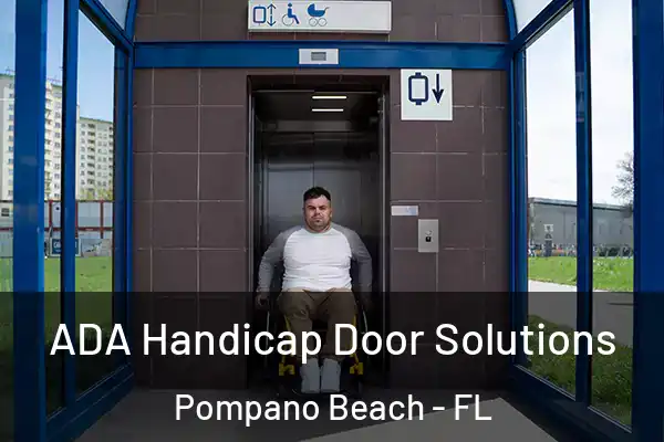  ADA Handicap Door Solutions Pompano Beach - FL