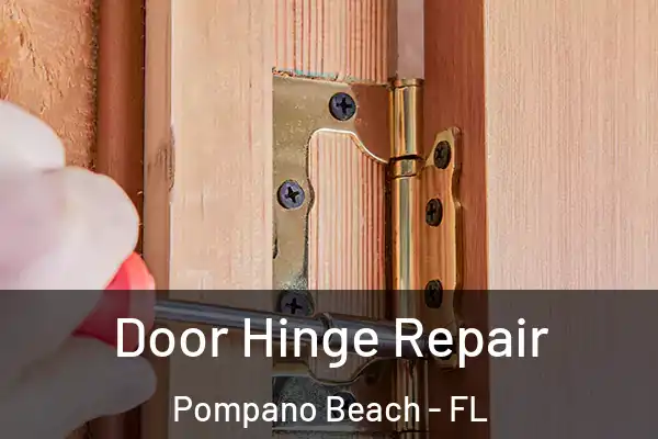 Door Hinge Repair Pompano Beach - FL
