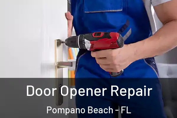 Door Opener Repair Pompano Beach - FL