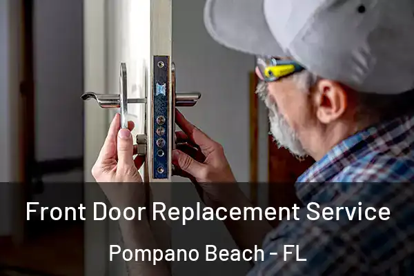 Front Door Replacement Service Pompano Beach - FL