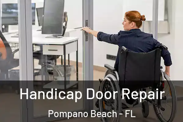 Handicap Door Repair Pompano Beach - FL