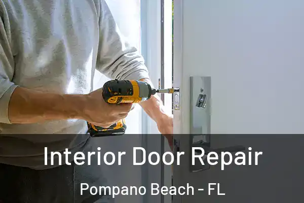  Interior Door Repair Pompano Beach - FL