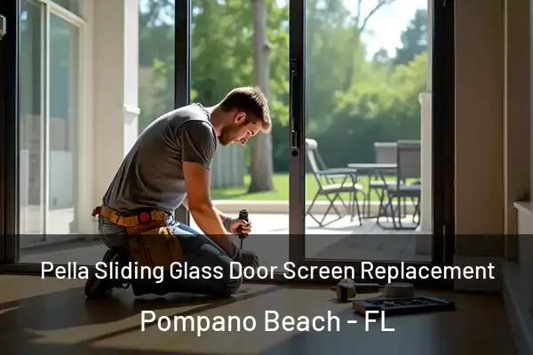  Pella Sliding Glass Door Screen Replacement Pompano Beach - FL