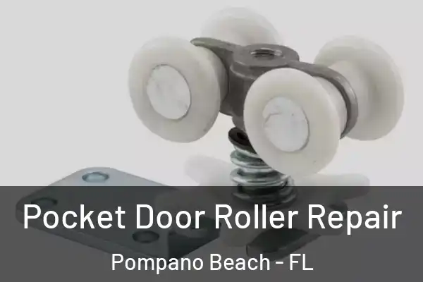  Pocket Door Roller Repair Pompano Beach - FL