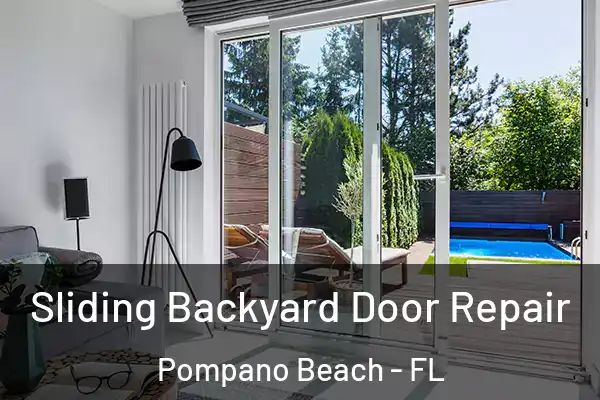  Sliding Backyard Door Repair Pompano Beach - FL
