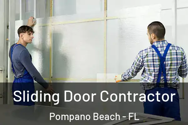Sliding Door Contractor Pompano Beach - FL