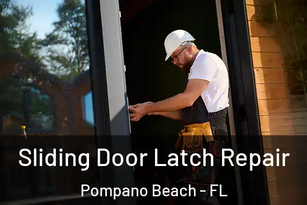 Sliding Door Latch Repair Pompano Beach - FL