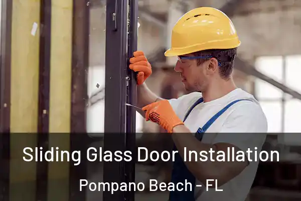  Sliding Glass Door Installation Pompano Beach - FL