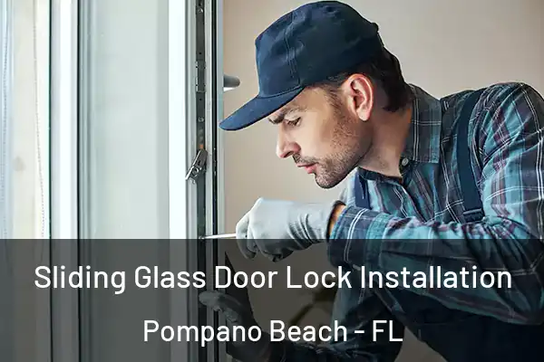 Sliding Glass Door Lock Installation Pompano Beach - FL