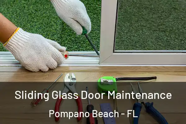 Sliding Glass Door Maintenance Pompano Beach - FL