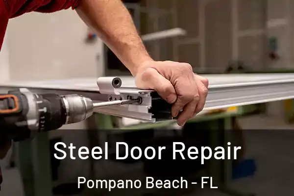  Steel Door Repair Pompano Beach - FL
