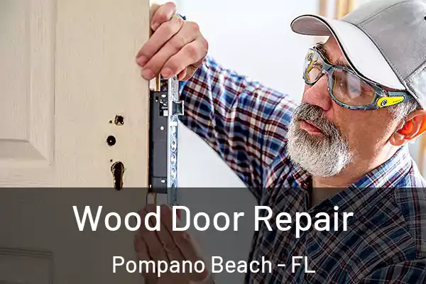  Wood Door Repair Pompano Beach - FL
